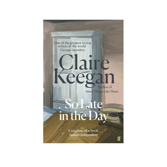 So Late in the Day by Claire Keegan