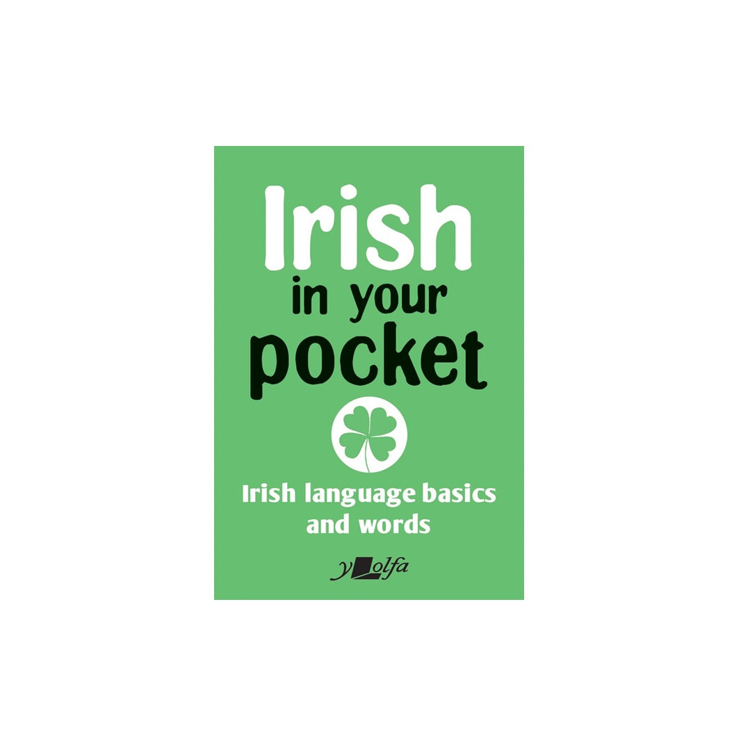 Irish in Your Pocket: Irish Language Basics and Words