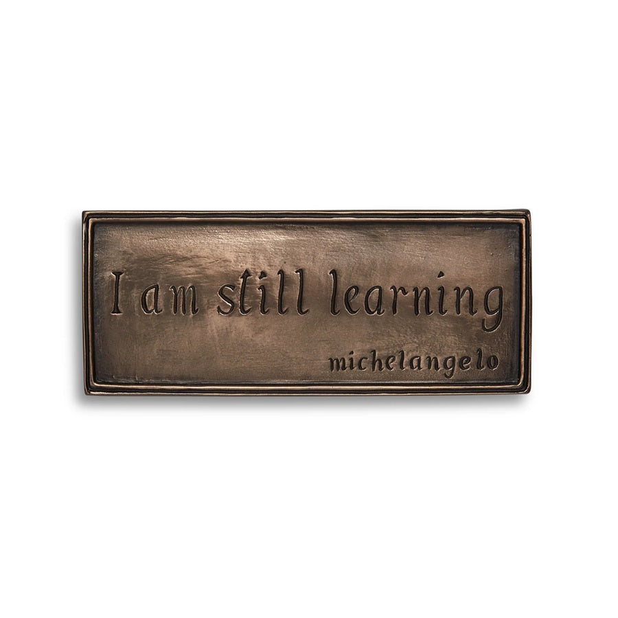 I Am Still Learning Bronze Plaque