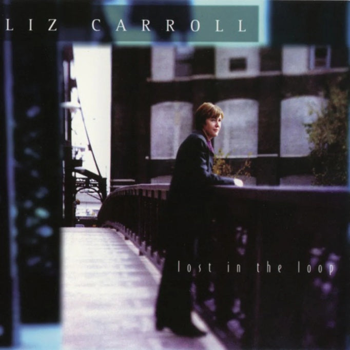 Liz Carroll - Lost in the Loop CD