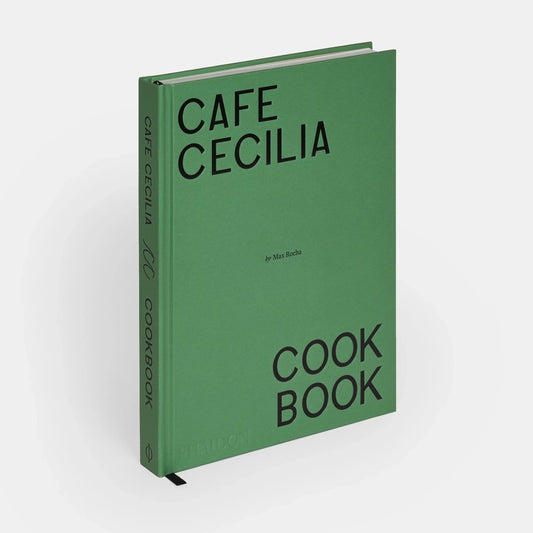 Cafe Cecilia Cookbook by Max Rocha