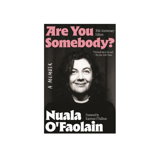 Are You Somebody? 30th Anniversary edition by Nuala O'Faolain