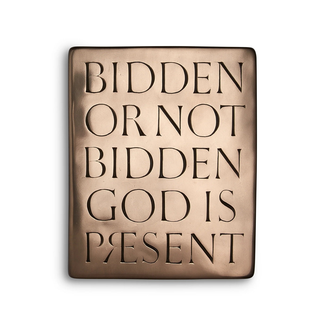 Bidden or Not Bidden Bronze Plaque