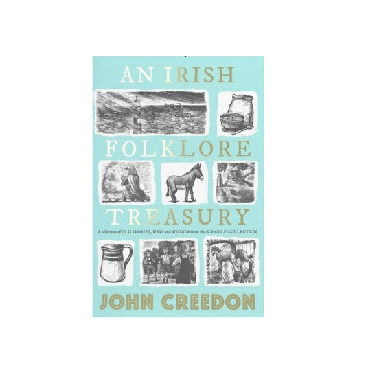 An Irish Folklore Treasury by John Creedon