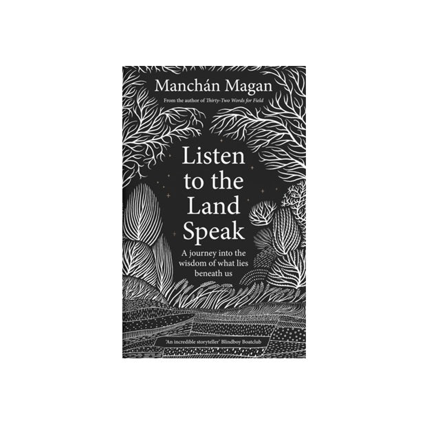 Listen to the Land Speak by Manchán Magan