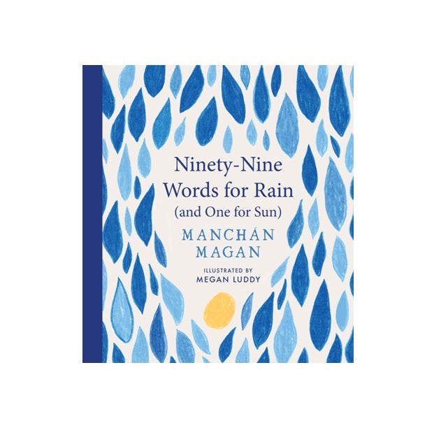 Ninety-Nine Words for Rain (and One for Sun) by Manchán Magan